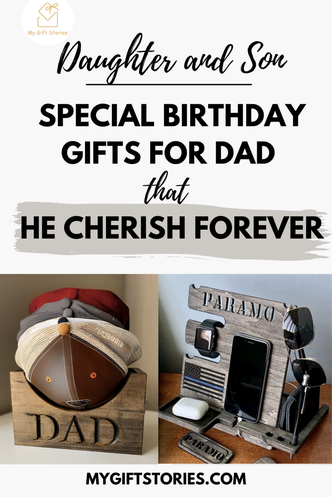 Birthday Gifts for Dad from Daughter and Son that He Surely Cherish Forever