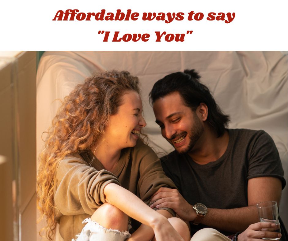6 affordable ways to say "I Love You"