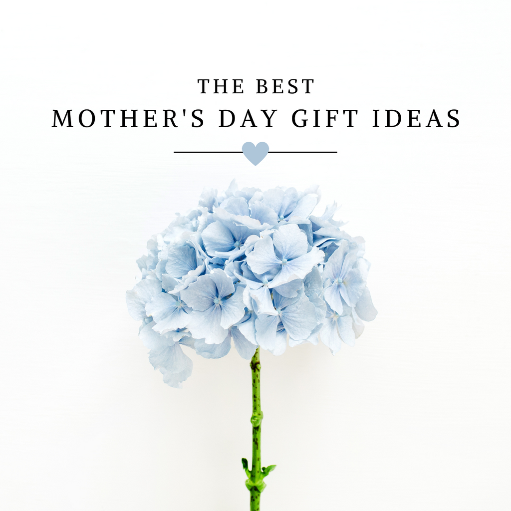 The Best Mother's Day Gifts: A Time to Give Back to the Women Who Gave You Everything