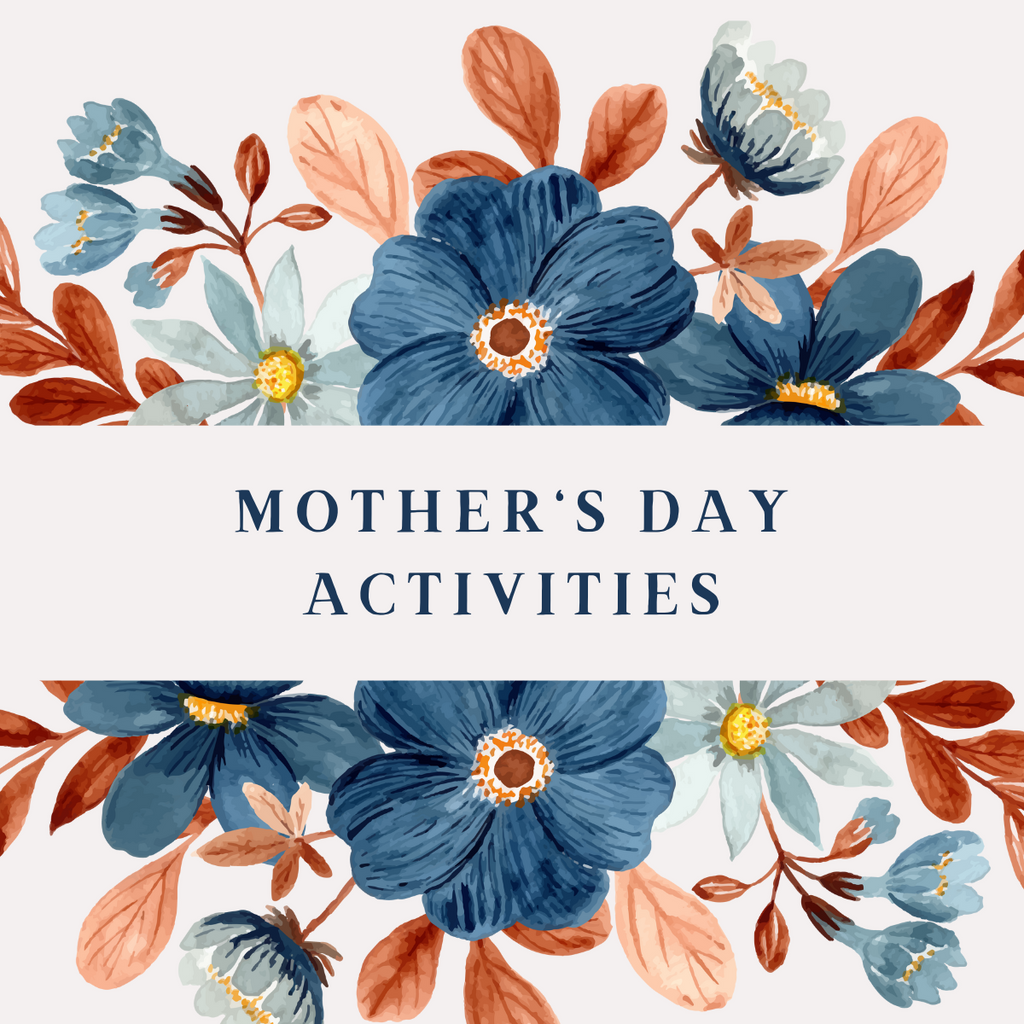 Celebrate Your Mom with These Heartwarming Mother's Day Activities