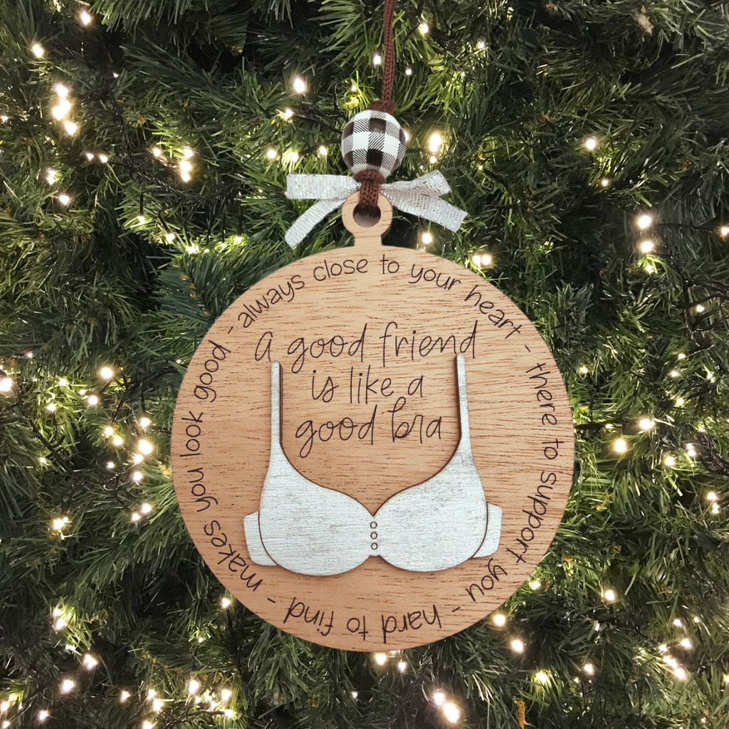 Friend Like A Bra Wooden Ornament, Funny Christmas Gift For