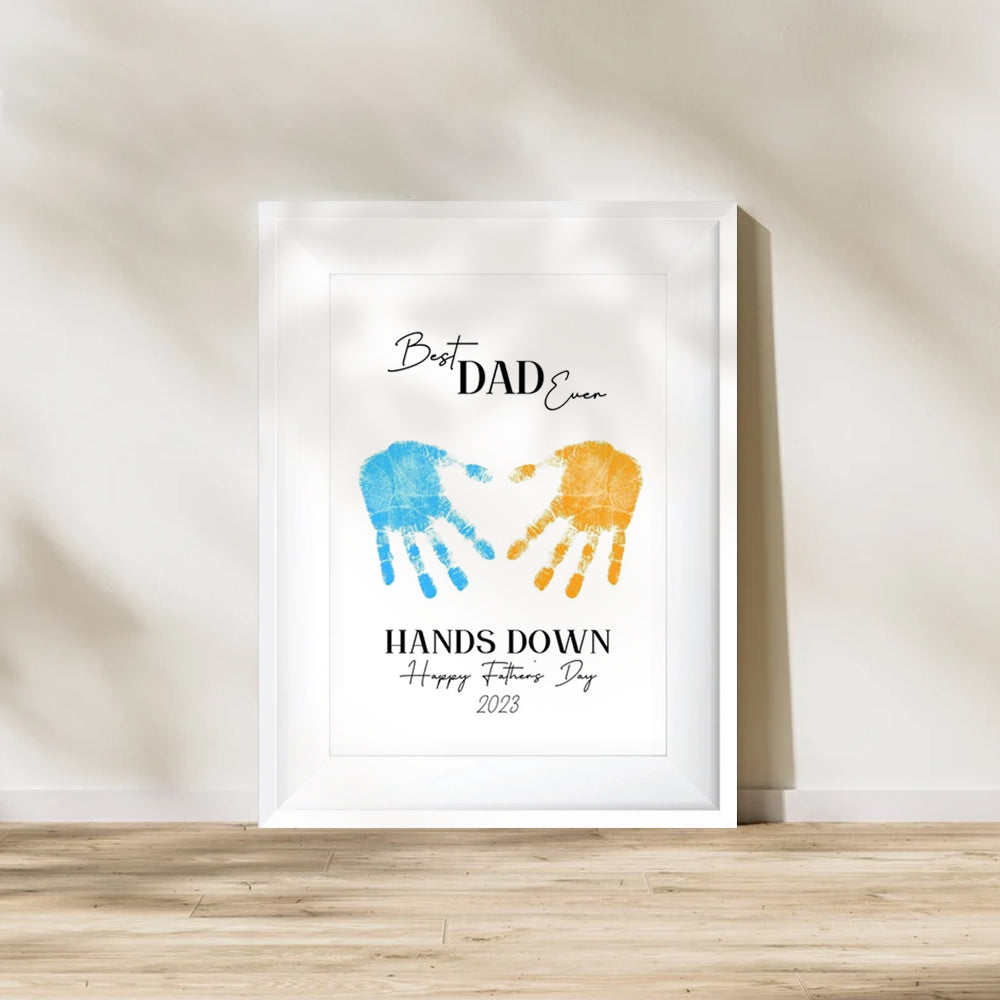 Best Dad Ever Hands Down Father's Day 2023- Handprint Sign - Father's Day Gift
