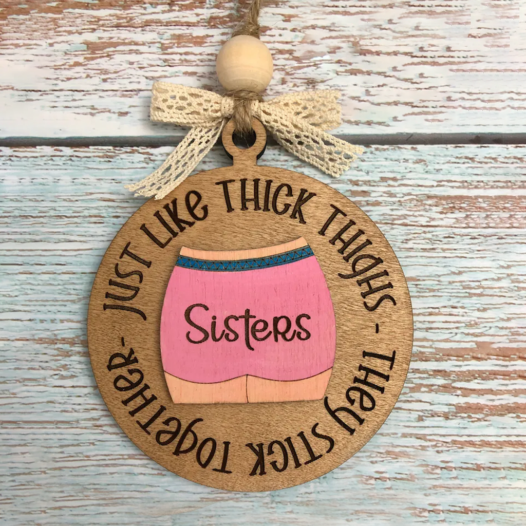 Just Like Thick Thighs They Stick Together - Christmas Ornament For Friends, Neighbors, Cousins, Coworkers