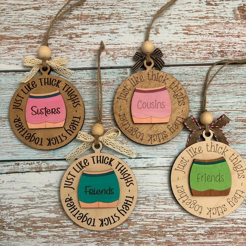 Just Like Thick Thighs They Stick Together - Christmas Ornament For Friends, Neighbors, Cousins, Coworkers