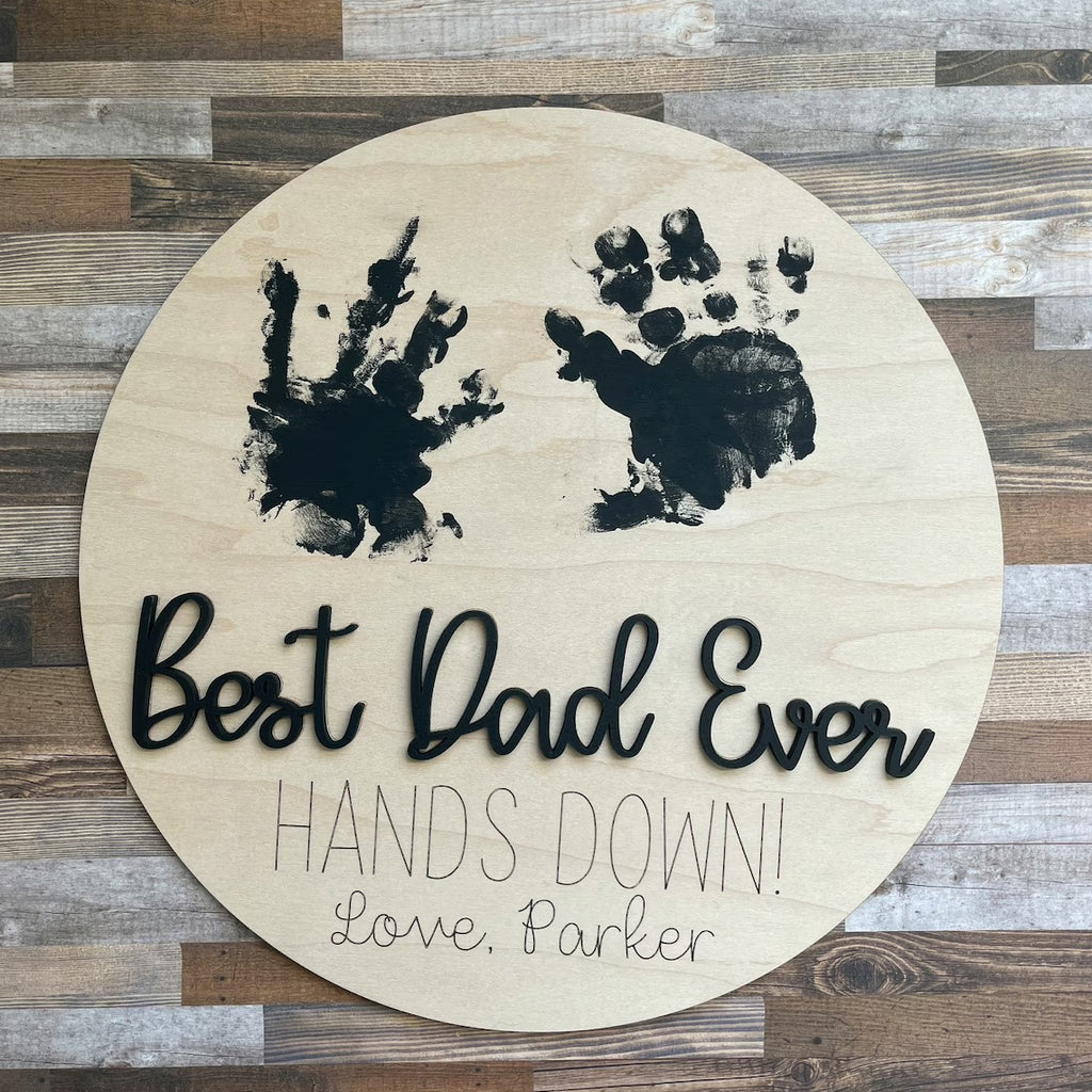 Best Dad Hands Down Round Wood Sign - Handprint Sign - Father's Day Gift