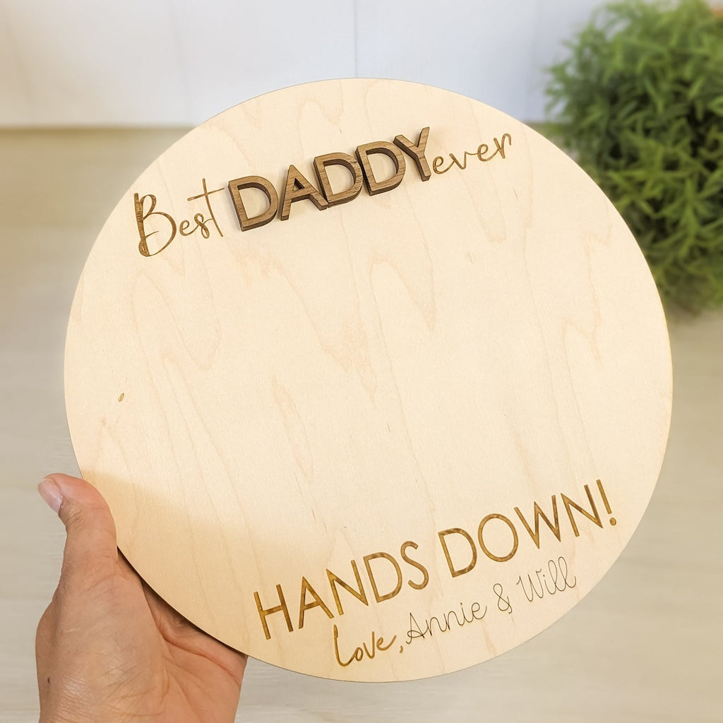 Customized Best Daddy Ever Hands Down Handprint Sign - Father's Day Gift