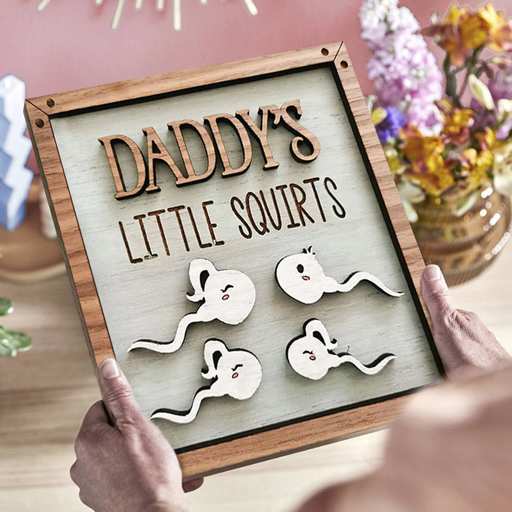 Daddy's Little Squirts, Funny Sign For Father's Day