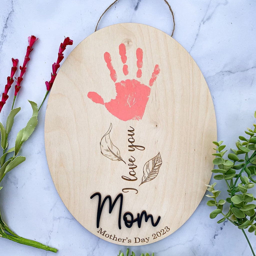 We Love You - Handprint Sign - Mother's Day Gift