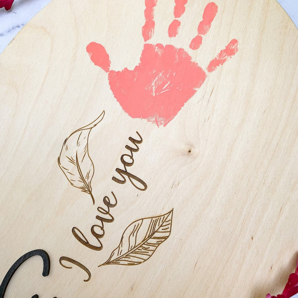 We Love You - Handprint Sign - Mother's Day Gift