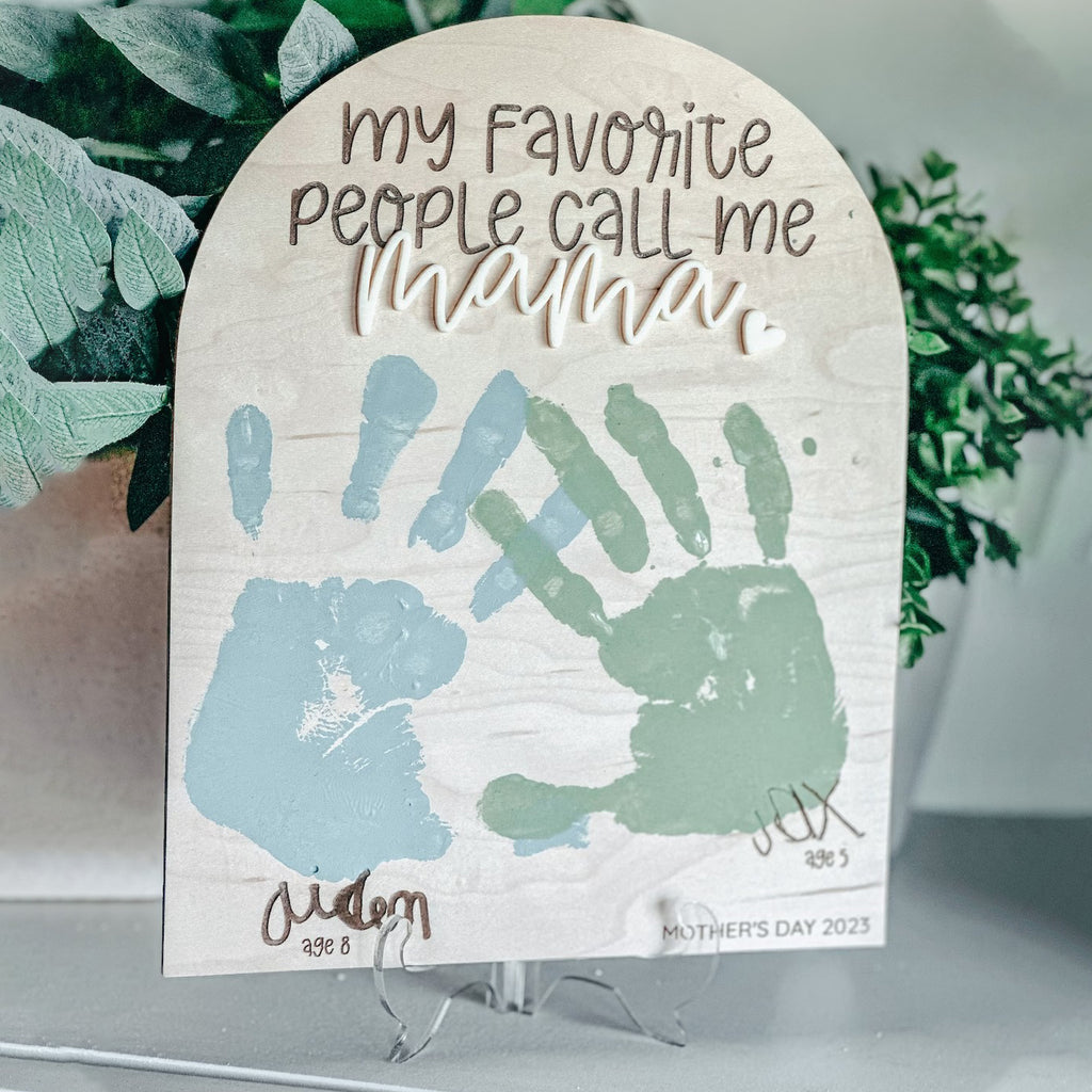My Favorite People Call Me Mama - Handprint Sign - Gift For Mom