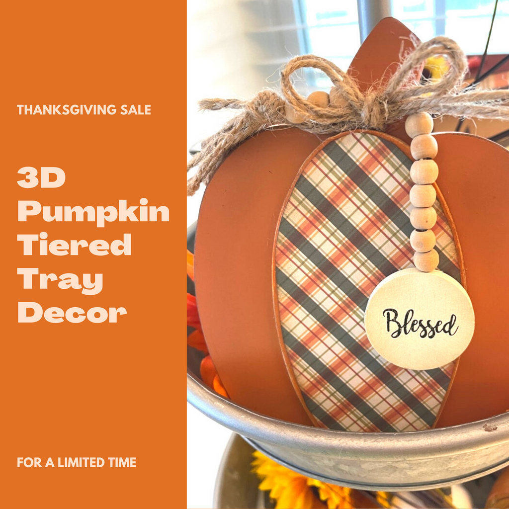 Thanksgiving Wooden 3D Pumpkin | Tiered Tray Decor | Farmhouse Fall Display