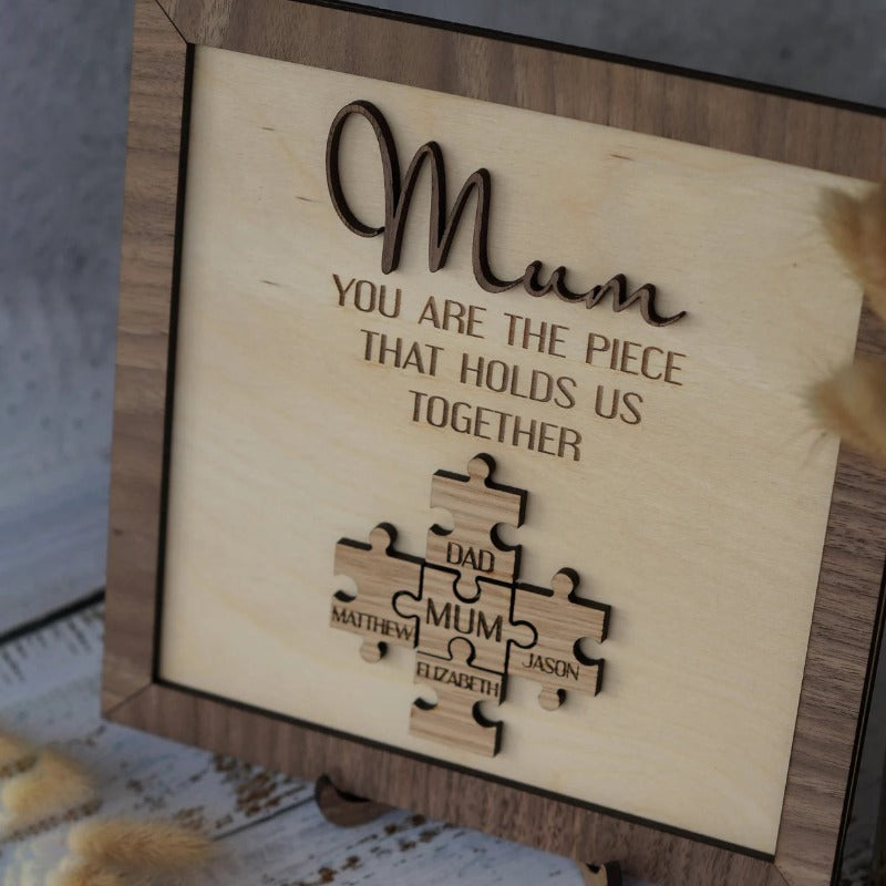 You Are The Piece That Holds Us Together Sign - Mother's Day Gift for Mom Grandma