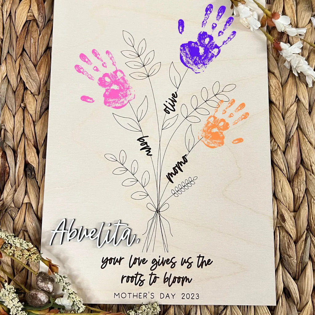 Your Love Gives Us The Roots To Bloom - Handprint Sign - Mother's Day Gift