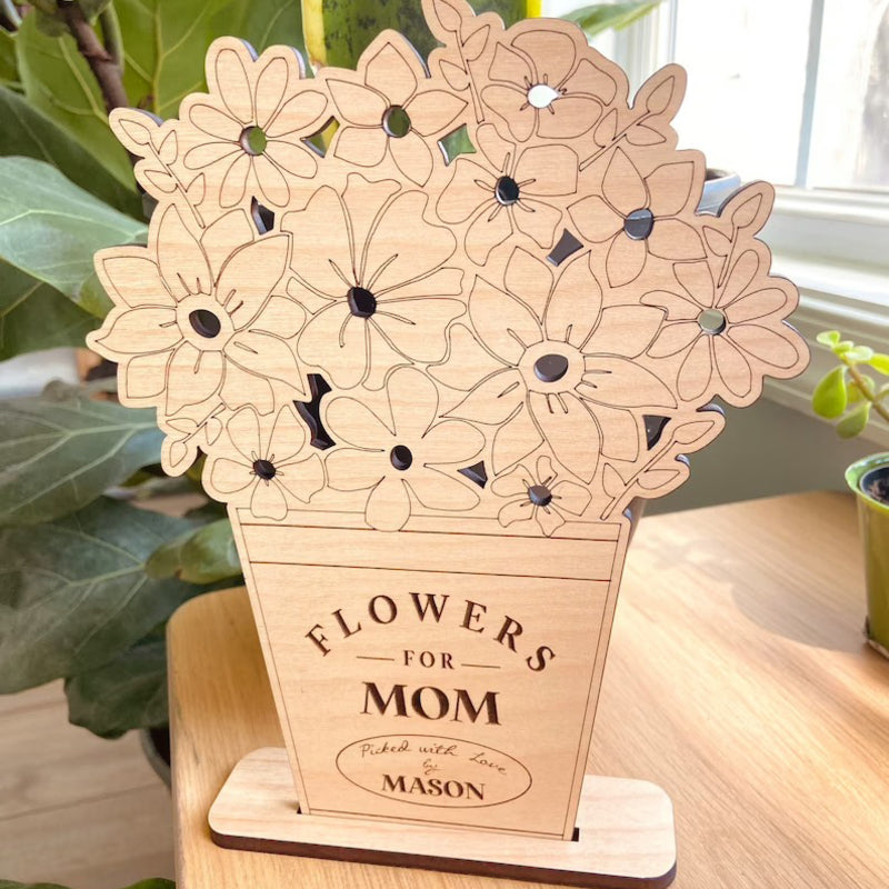 Flowers For Mom - Wooden Flowers Holder - Gift For Mom